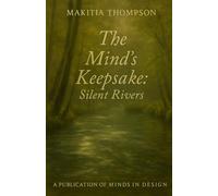 The Mind's Keepsake: Silent Rivers