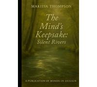 The Mind's Keepsake: Silent Rivers