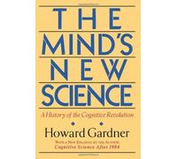 The Mind's New Science: A History of the Cognitive Revolution by Howard E. Gardner (1987-06-01)