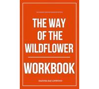 The Mindset Growth Strategies Within The Way of the Wildflower Workbook: How to Anchor Ruth Chou Simons’ Gospel Meditations in Every Burdened Season of Your Life