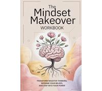 The Mindset Makeover WorkBook: 60 Pages