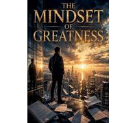 The Mindset of Greatness: 3 (Psychology Books)