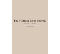 The Mindset Reset Journal: A 60-Days of Clarity and Confidence