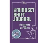 The Mindset Shift Journal For Self-Improvement To Break Old Patterns, Shift Identity, and Reclaim Your Control: 120 Cut-Out Prompts & HUGE Bonus ... Pages, & More! (Your Mind Is Full Of Shift)