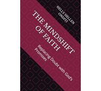 THE MINDSHIFT OF FAITH: Replacing Doubt with God’s Promises