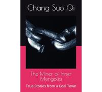 The Miner of Inner Mongolia: True Stories from a Coal Town