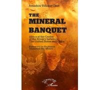 The Mineral Banquet: Africa at the Centre of the Rivalry between The United States and China