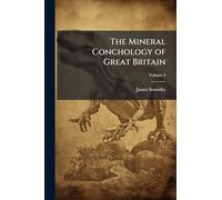 The Mineral Conchology of Great Britain