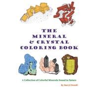 The Mineral & Crystal Coloring Book: A Collection of Colorful Minerals Found In Nature