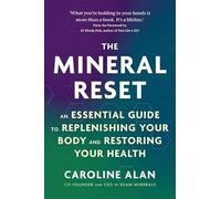 The Mineral Reset: An Essential Guide to Replenishing Your Body and Restoring Your Health