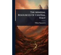 The Mineral Resources Of Central Italy