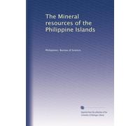 The Mineral resources of the Philippine Islands: Volume 1