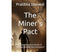 The Miner's Pact: “Inspired by true stories of courage beneath the mountains”