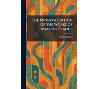 The Minerva Edition of The Works of Anatole France