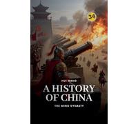 The Ming Dynasty: A History of China