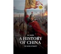 The Ming Dynasty: A History of China