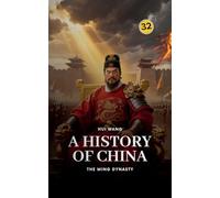 The Ming Dynasty: A History of China: 32