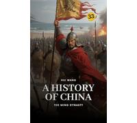 The Ming Dynasty: A History of China: PART TWO