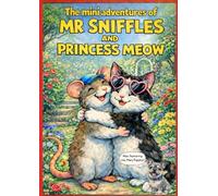 The mini adventures of MR. Sniffles and Princess Meow