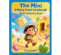 The Mini Mastermind Multi-Activity Book: 100+ Puzzles for Kids - Includes Mazes, Sudoku 4x4, Spot the Difference, Word Games, and More!