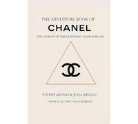 The Miniature Book of Chanel: The Journey of The Legendary Fashion Brand