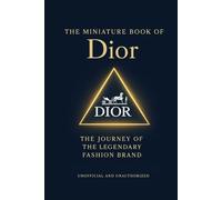 The Miniature Book of Dior The Journey of The Legendary Fashion Brand