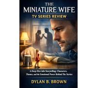 The Miniature Wife TV Series Review: A Deep Dive into Storytelling, Characters, Themes, and the Emotional Power Behind the Series