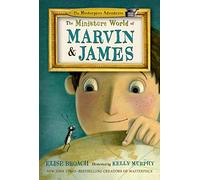 The Miniature World of Marvin & James: 1 (Masterpiece Adventures, 1)