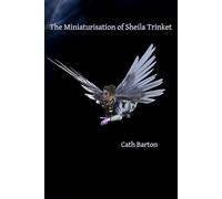 The Miniaturisation of Sheila Trinket