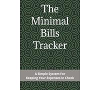 The Minimal Bills Tracker: A Simple System For Keeping Your Expenses In Check