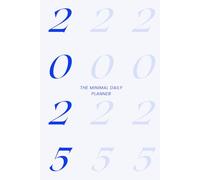 The Minimal Daily Planner 2025: 365 Days of Daily & Monthly Planning