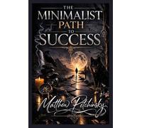 The Minimalist Path to Success