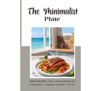 The Minimalist plate: High-protein low-carb essentials 5 ingredients caribbean inspired low fat