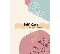 The Minimalist Self-Care Checklist: A Black & White Daily Wellness Tracker to Build Habits, Boost Mindfulness, and Prioritize Self-Care