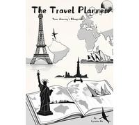 The Minimalist Travel Planner: A Journey to Organized Adventures: Simplify Your Travel Planning with Stylish and Practical Templates