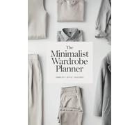 The Minimalist Wardrobe Planner: 6-Month Daily Outfit Journal | Capsule Wardrobe Organizer with Sustainability Tracking & Style Planning