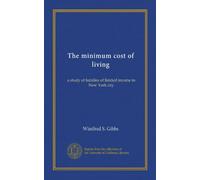 The minimum cost of living: a study of families of limited income in New York city