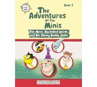 The Minis, Big-bellied Weirdo, and His Skinny Buddy Jacko: Book 7 (The Adventures of the Minis)