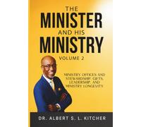 THE MINISTER AND HIS MINISTRY, Volume 2: Ministry Offices and Stewardship: Gifts, Leadership, and Ministry Longevity