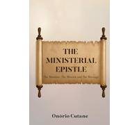 THE MINISTERIAL EPISTLE: THE MANDATE, THE MISSION AND THE MESSAGE