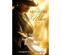 The Ministry of an Usher: A Guide to Practical Ushering (QUICK-READ Volumes)