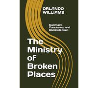 The Ministry of Broken Places: Summary, Conclusion, and Complete Q&A