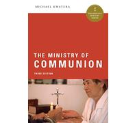 The Ministry of Communion (Collegeville Ministry Series)