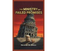 THE MINISTRY OF FAILED PROMISES