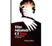The Ministry Of Sex: A Battle of Angels and Demons