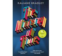 The Ministry of Time: The romantic, sci-fi, comedic, literary, genre-defying bestseller