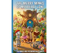 The Minks and the Mountain of Mess: A Rhyming Story About Teamwork and Tidy-Up Time (The Merry Minks of Mulberry Lane Book 1)