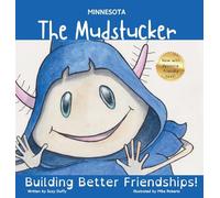 The Minnesota Mudstucker: Building Better Friendships! (United Tales of America)