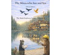 The Minnowlin Inn and Spa: The Math Explorers Series, Volume 8, Full Color Library Edition (The Math Explorer Series - Library Editions - Full Color Hardcovers and Paperbacks)