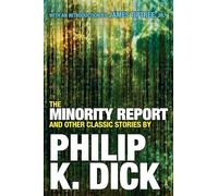 Philip K. Dick – El informe de la minoría y otros relatos clásicos – Citadel